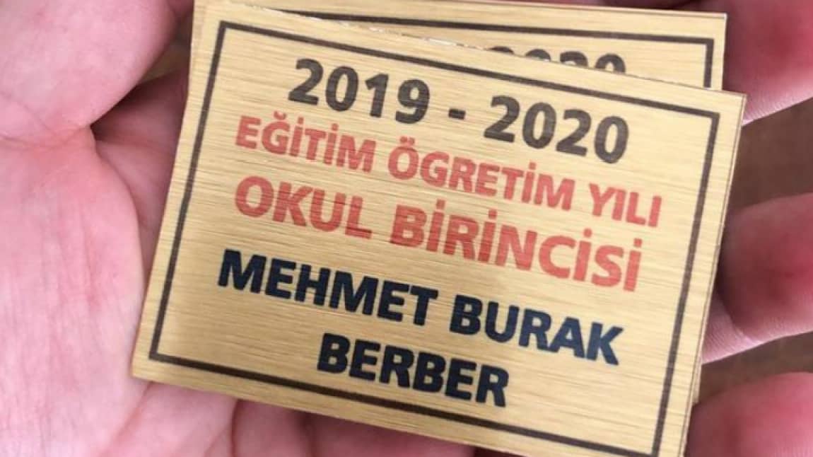 2019-2020 Eğitim Öğretim yılında okulumuzdan birincilikle mezun olan öğrencimiz Mehmet Burak Berber'in ismi okul kütüğümüze işlendi.